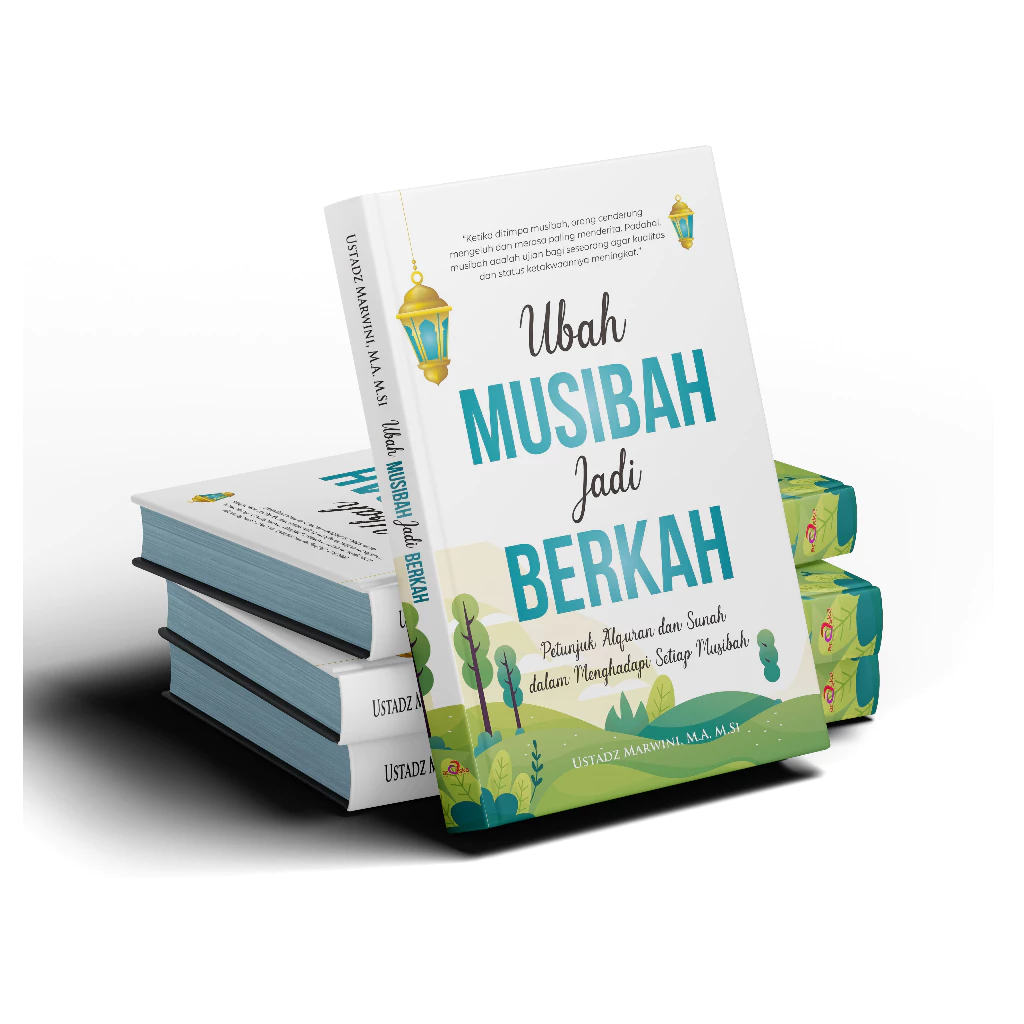 UBAH MUSIBAH JADI BERKAH